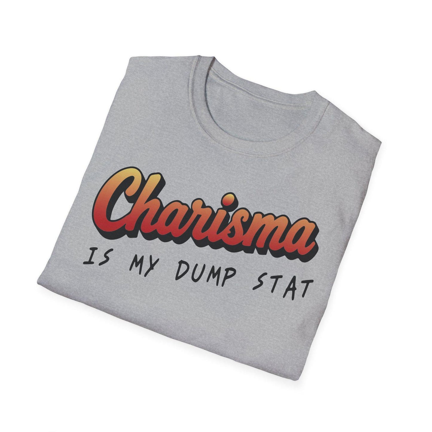 Funny Charisma Is My Dump Stat Unisex T-Shirt, Humorous D&D Tee, Funny RPG Shirt, Tabletop Gaming Gift, Nerdy Graphic Tee
