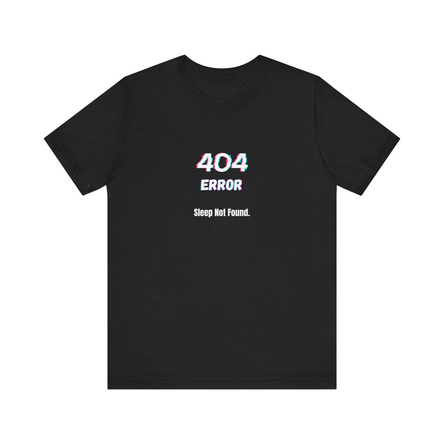 404 Error Sleep Not Found Gamer T-Shirt: Funny Geek Tech Shirt