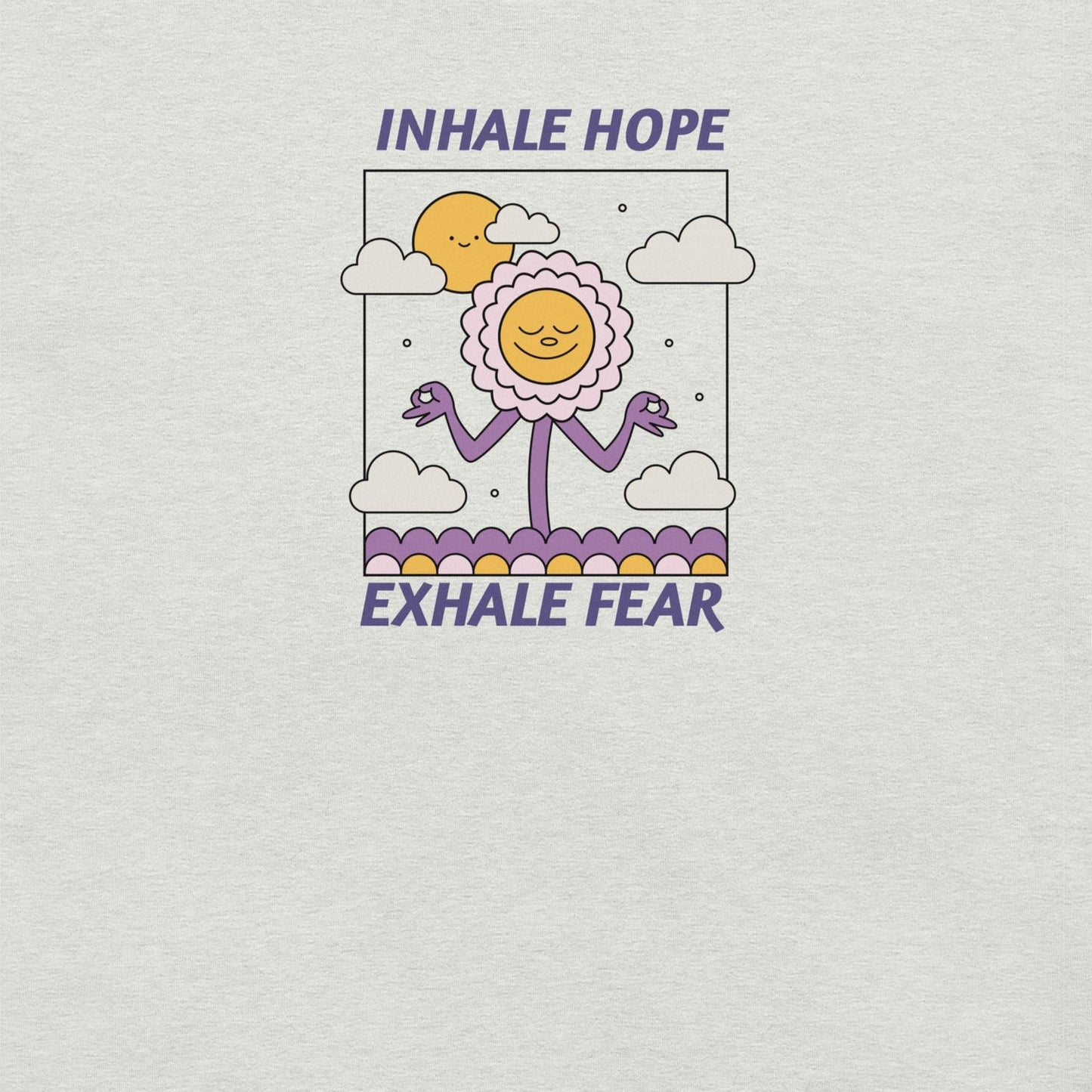 Inhale Hope Exhale Fear T-Shirt: Motivational Graphic Tee Positive Vibes Mindfulness Top Gift