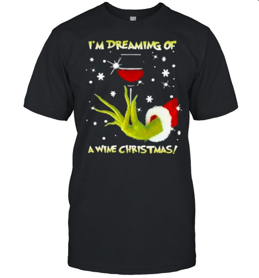 I’m Dreaming Of A Wine Christmas Grinch Shirt