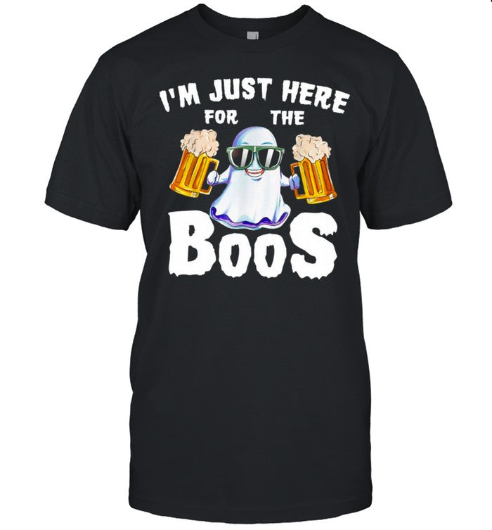 Im Just Here For The Boos Drinking Beer shirt