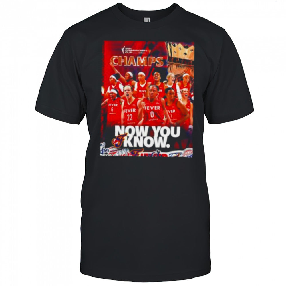 Indiana Fever 2025 WNBA Commissioner’s Cup Champs now you know shirt