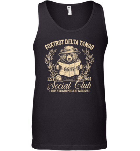 Foxtrot Delta Tango Social Club Only You Can Prevent Fascism Tank Top