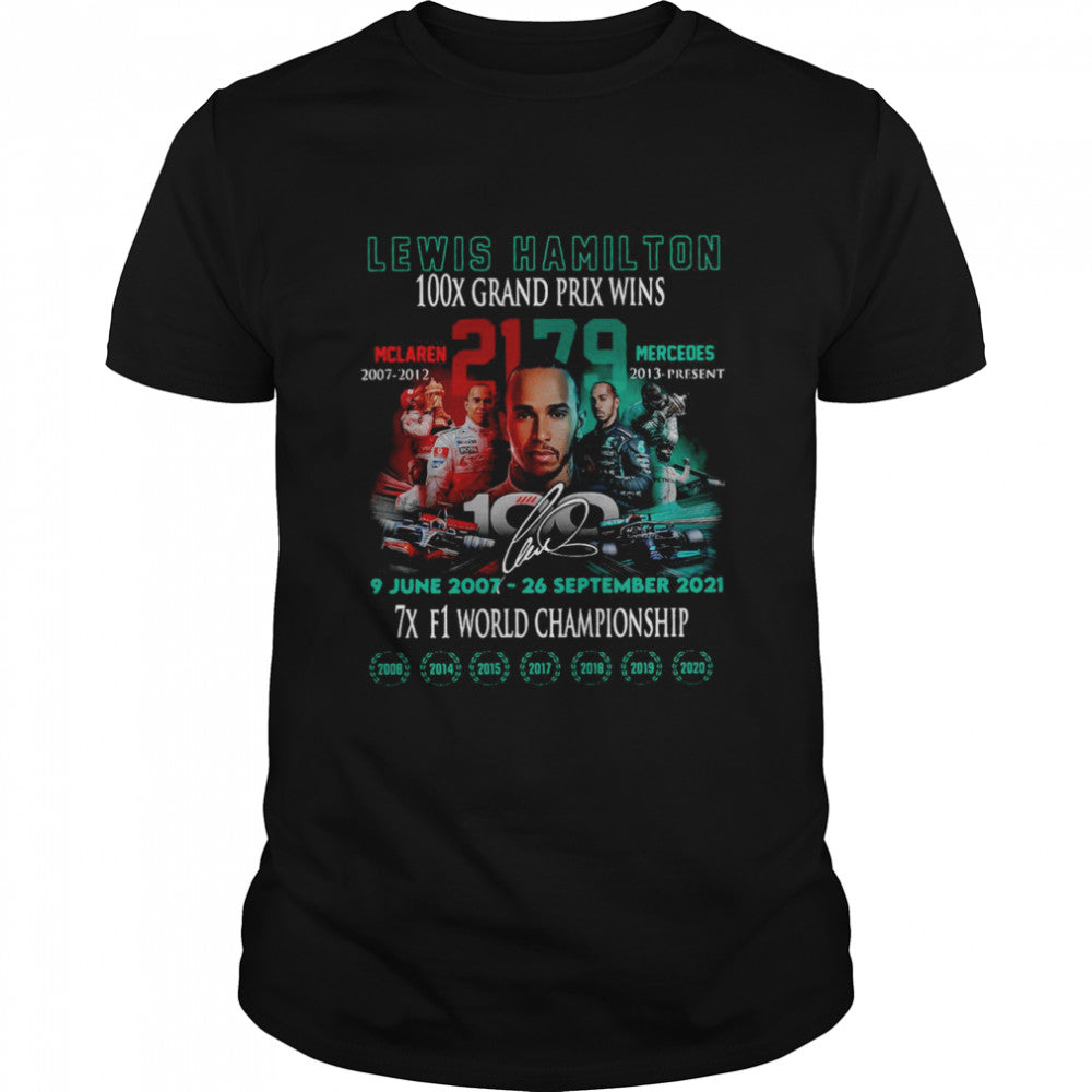 Lewis Hamilton 100x Grand Prix Wins 9 June 2007 26 September 2021 7x F1 World Championship T shirt