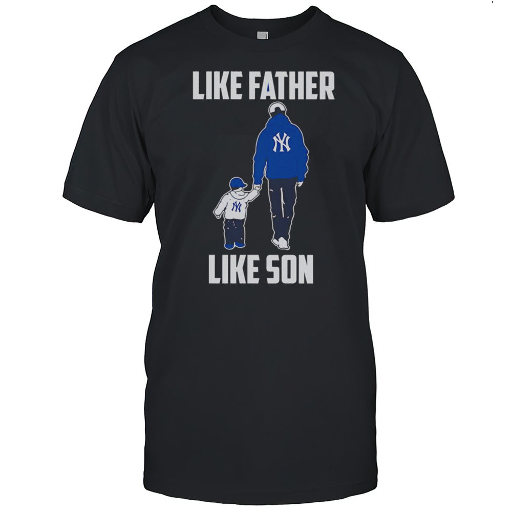 Like Father Like Son New York Yankees Shirt