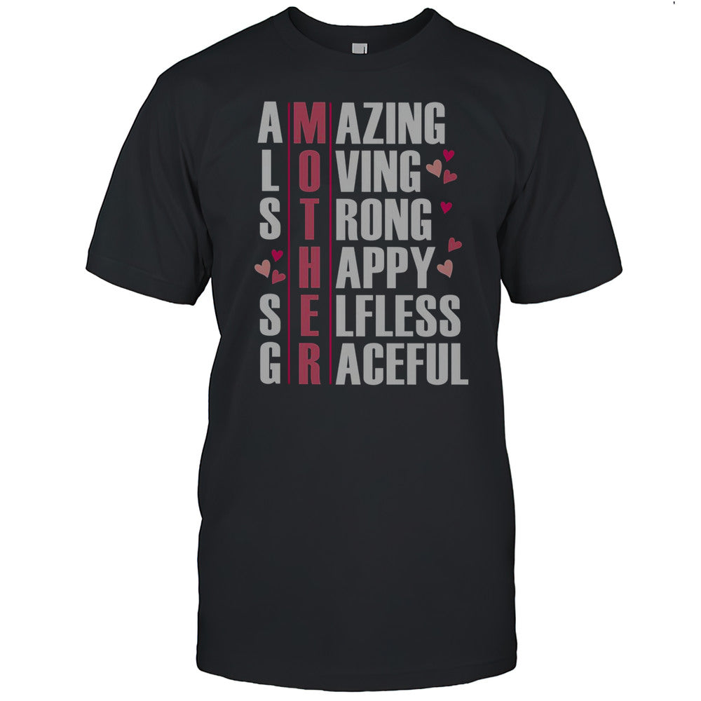 Mother Amazing Loving Strong Happy Selfless Graceful T Shirt