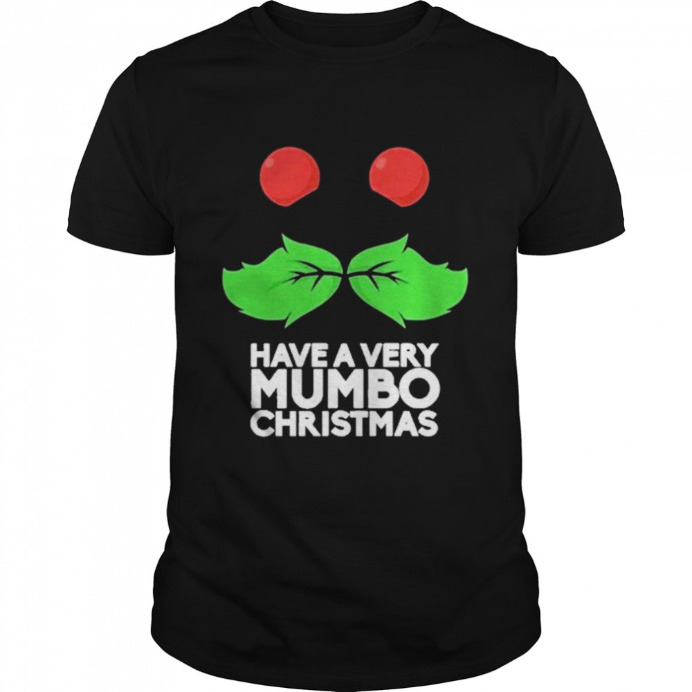 Mumbo Jumbo Have A Mumbo Christmas Green Merch shirt