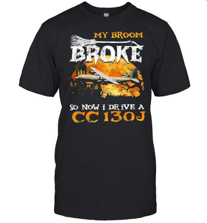 My broom broke so now I drive a CC130J Halloween shirt