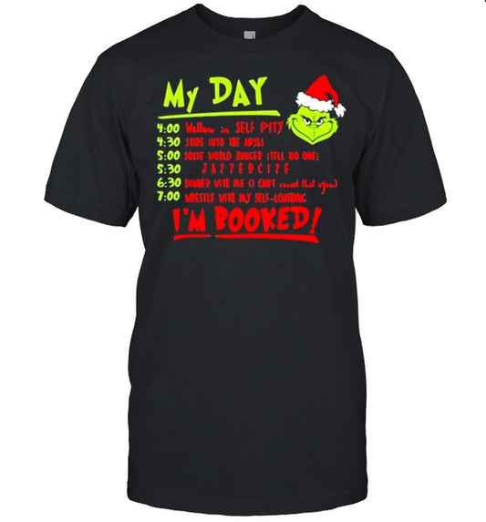 My Day I’m Booked Grinch Shirt