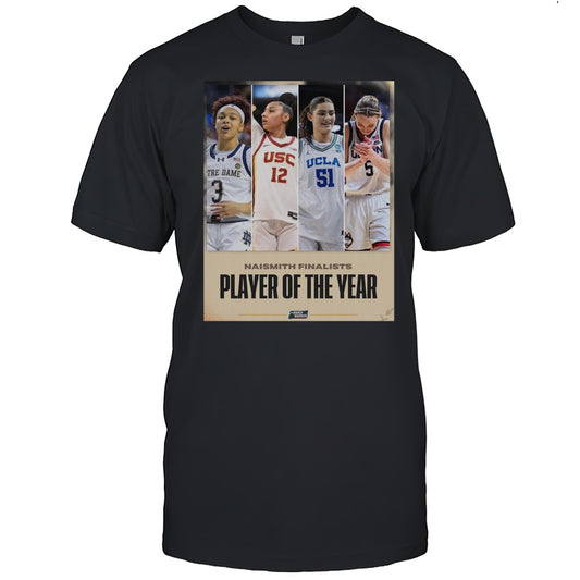 Naismith Finalists Player Of The Year NCAA March Madness 2025 Hannah Hidalgo JuJu Watkins Lauren Betts Paige Bueckers T shirt