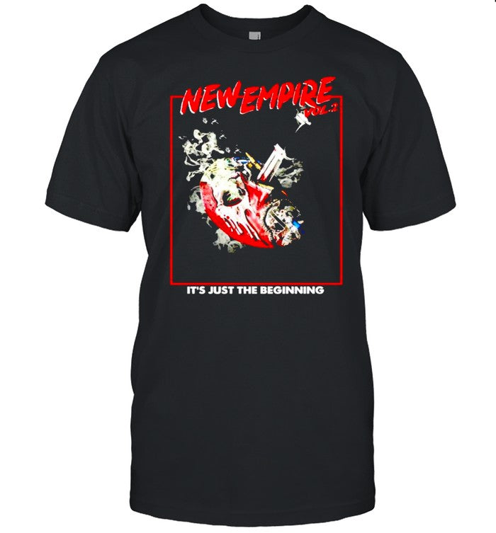 New empire vol 2 it’s just the beginning shirt