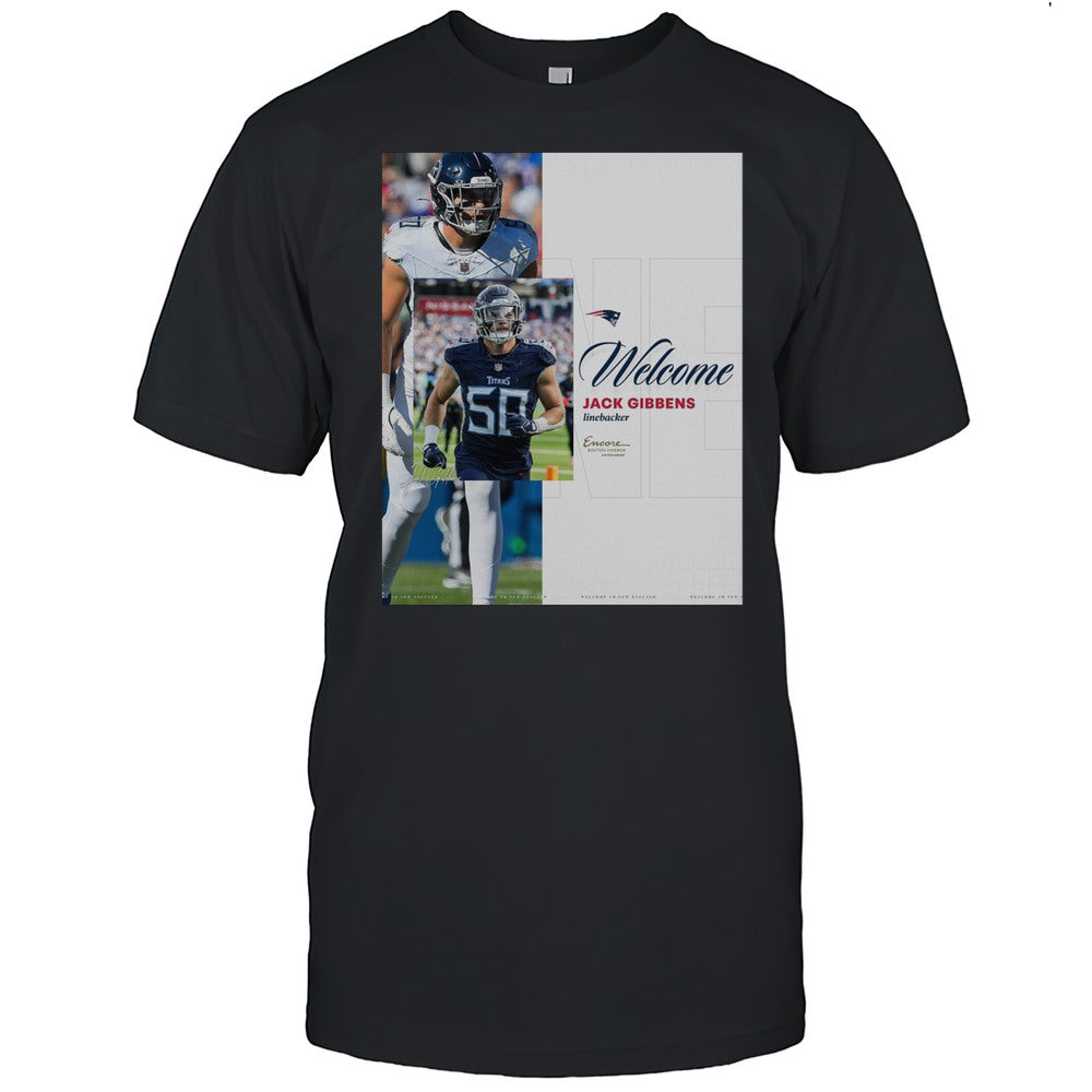 New England Patriots Welcome Jack Gibbens Linebacker Encore Boston Harbor Signature Poster T shirt