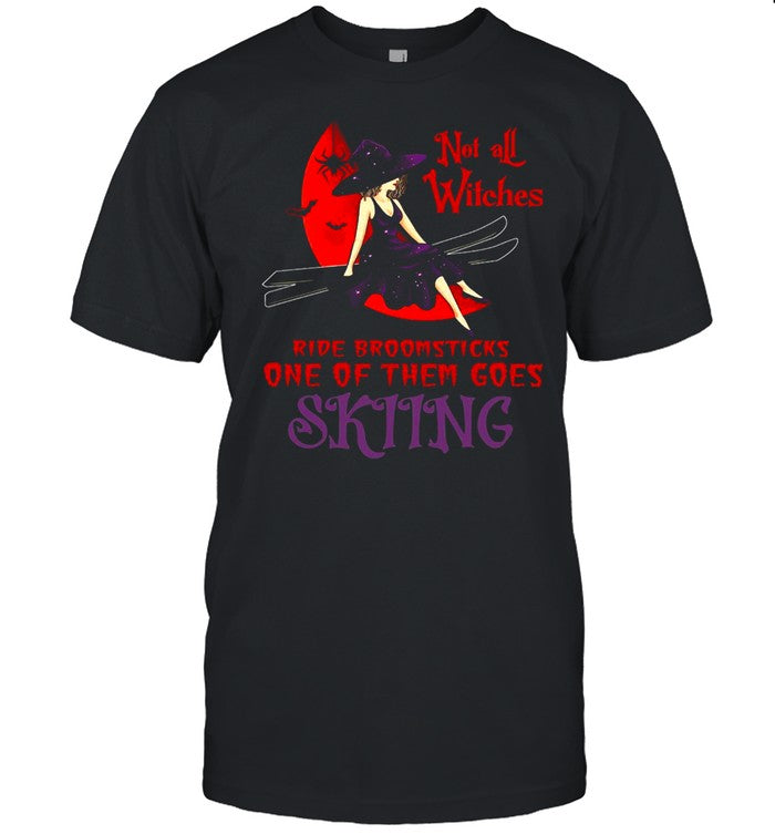 Not All Witches Ride Broomsticks One Of Them Goes Skiing Halloween T shirt