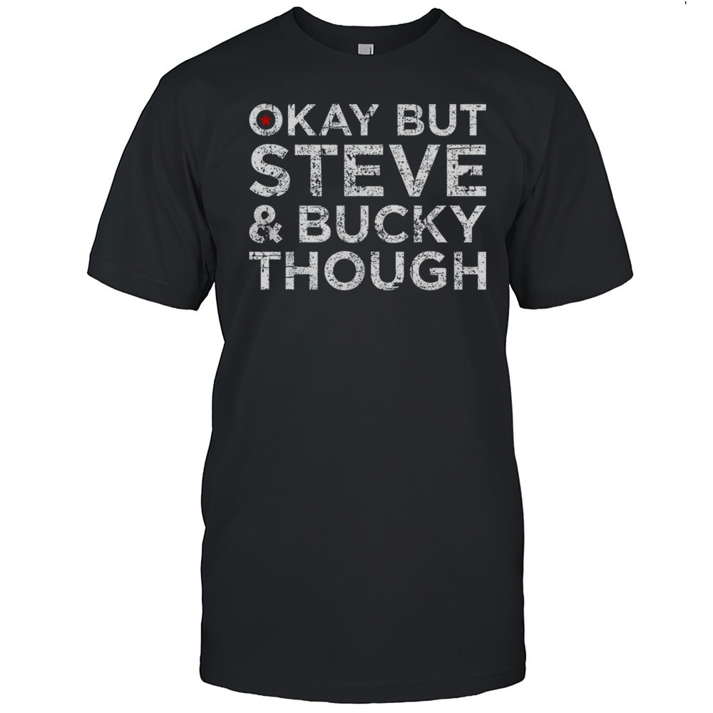 Okay But Steve And Bucky Through Shirt