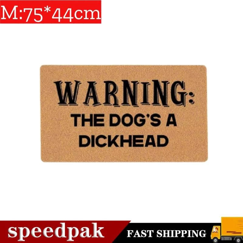 Funny Doormat Entrance Doormat Mat Warning The Dog's Ôªønew A Dickhea D-m