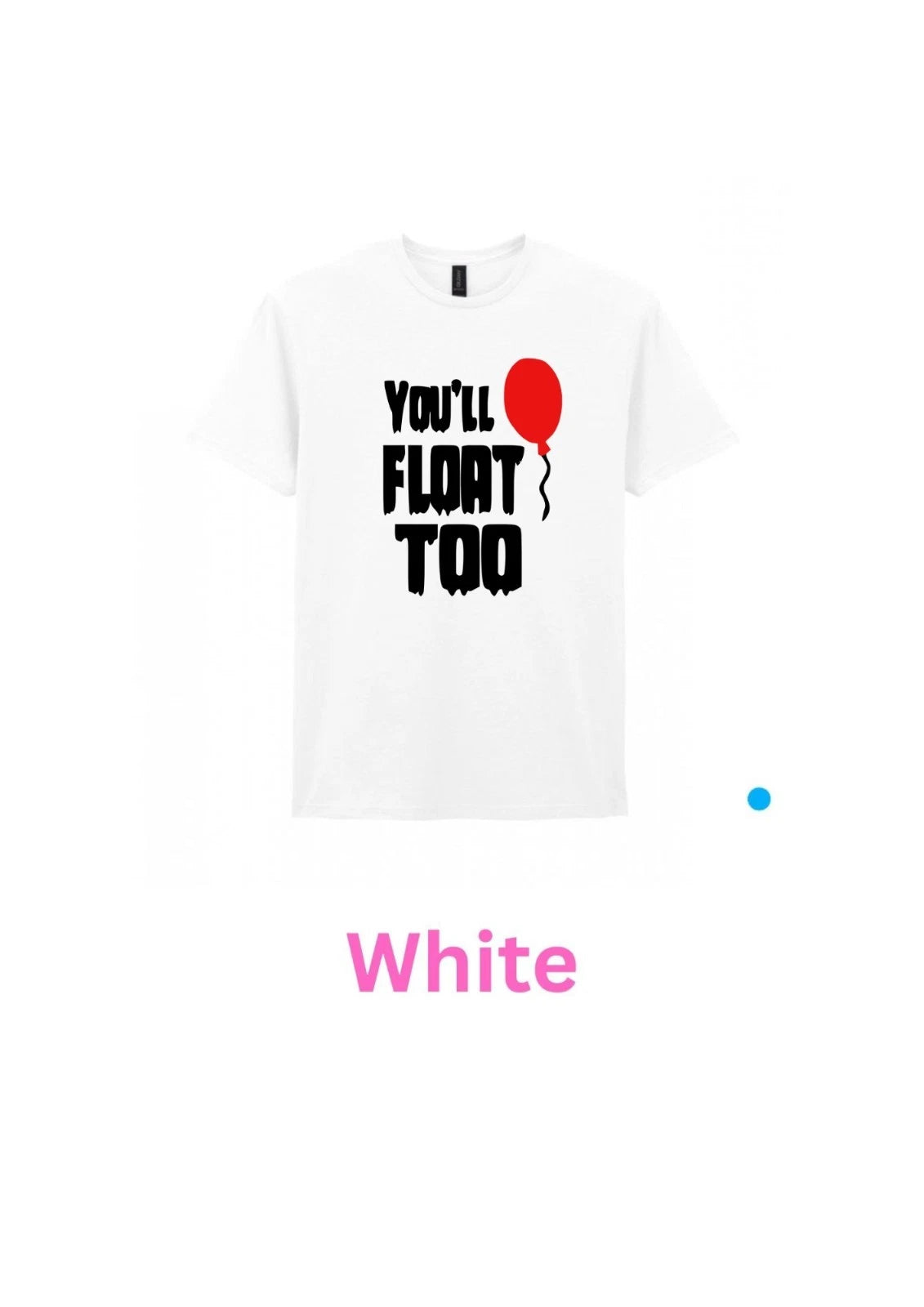 You'll Float Too It Inspired Halloween T Shirt S/m/l/xl/xxl In Various Colours