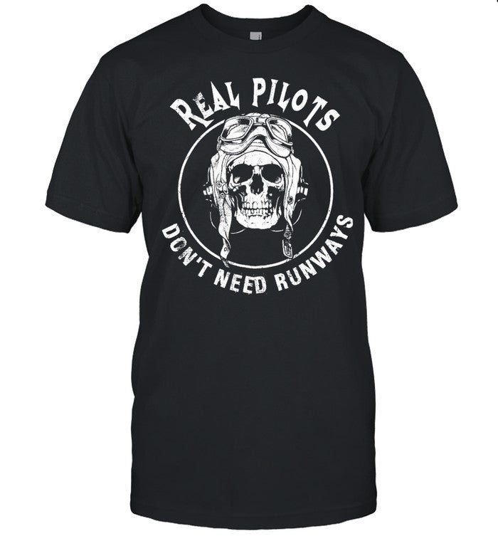 Skull real pilots dont need runways shirt