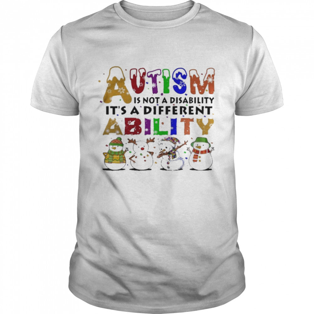 Snowman Autism Is Not A Disability It’s A Different Ability Shirt