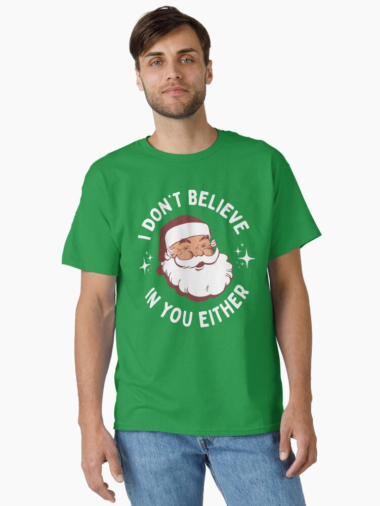 Funny Vintage Santa I Dont Believe In You Either Classic TShirt T-Shirt | Holiday Edition | Top Pick For Gifting