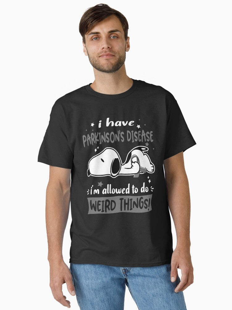 I Have Parkinson's Disease I Am Allowed To Do Weird Things Classic T-shirt | Trendy Graphic Tee | Casual Unisex T-shirt