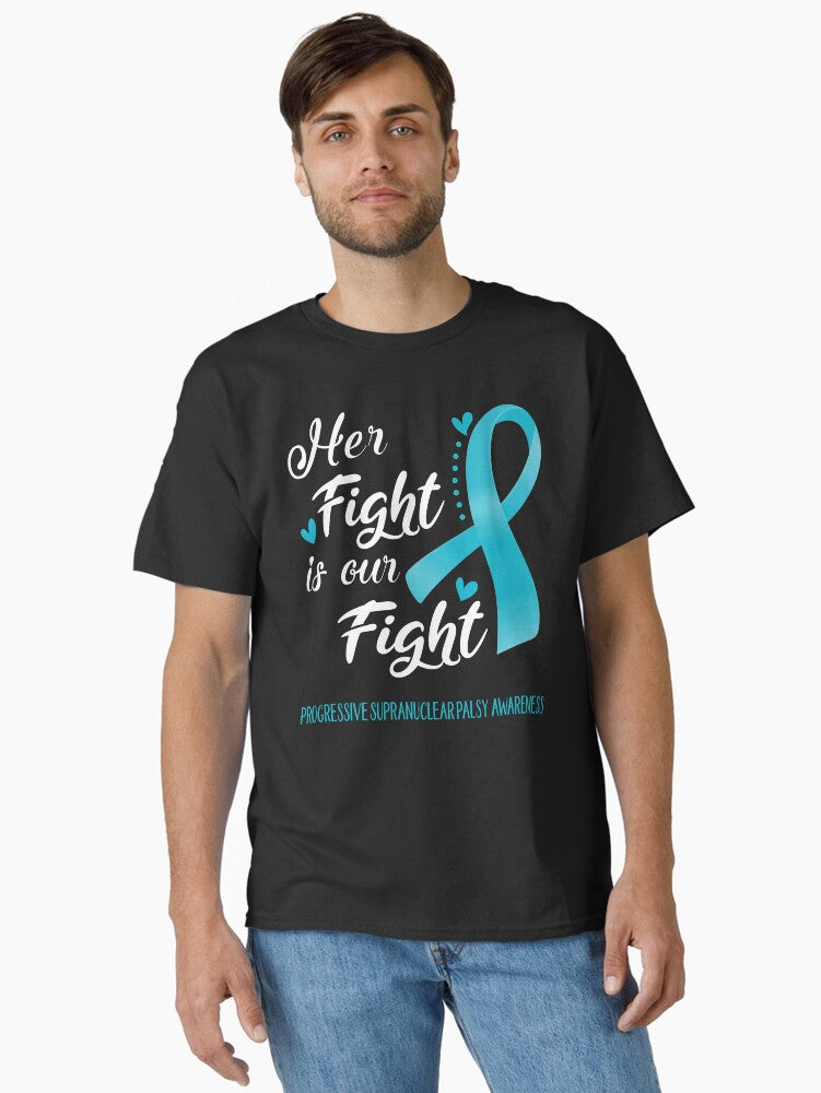 Her Fight Is Our Fight Progressive Supranuclear Palsy Awareness Classic T-shirt | Trendy Graphic Tee | Casual Unisex T-shirt