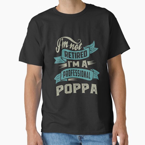 Professional Poppa Classic T-Shirt for Sale by cidolopez