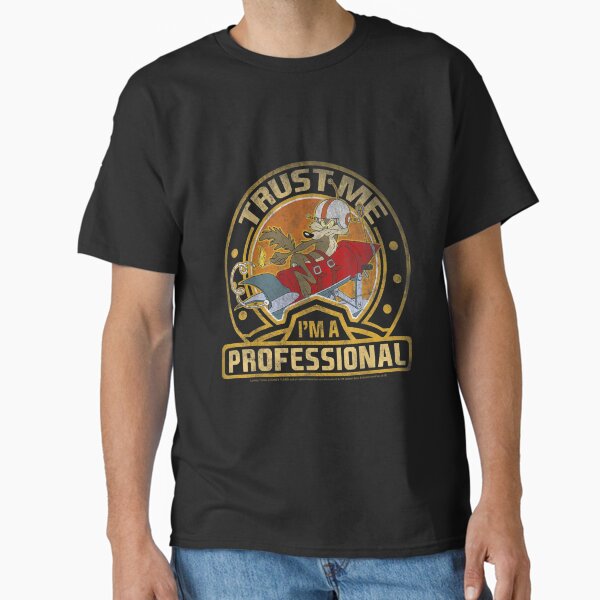 Trust Me Im A Professional Classic T-Shirt for Sale by PhilomenaHe