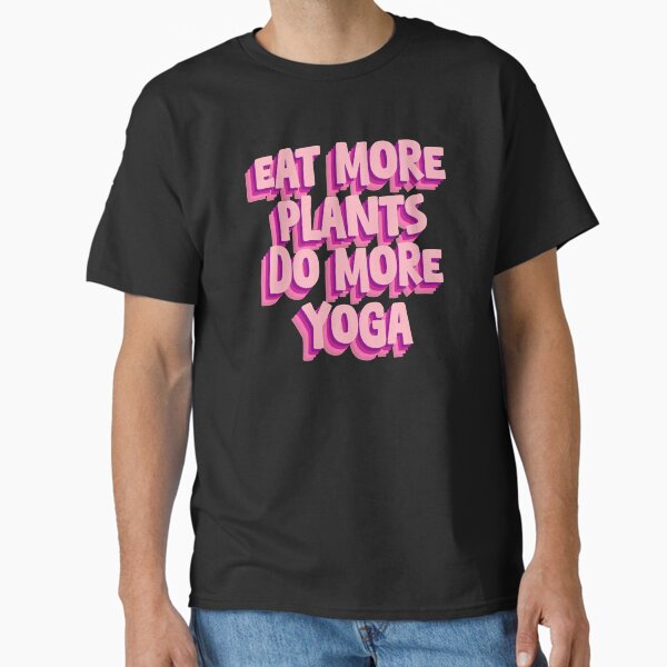 "Eat More Plants, Do More Yoga | Healthy Living" Classic T-Shirt by GartenIdeen