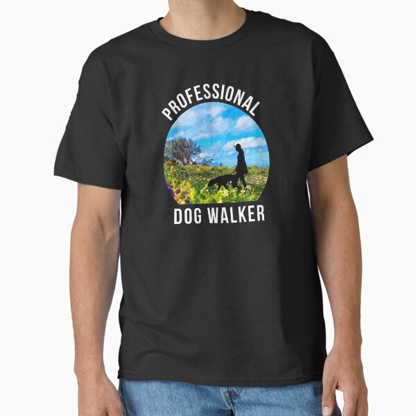 PROFESSIONAL DOG WALKER Classic T-Shirt for Sale by Danicus666