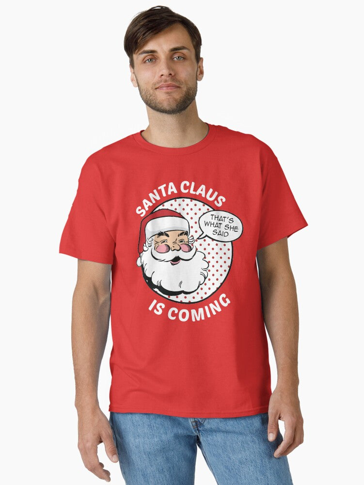 Santa Claus Is Coming Classic TShirt T-Shirt | Seasonal Must-Have | Limited Christmas Style