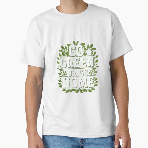 "Home is Green" Classic T-Shirt for Sale by Furbulous