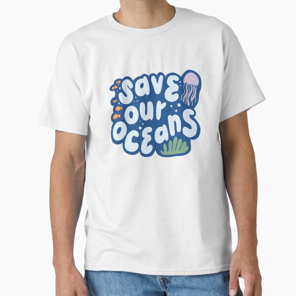 "Save Our Oceans environmental minimalist" Classic T-Shirt for Sale by michellestam
