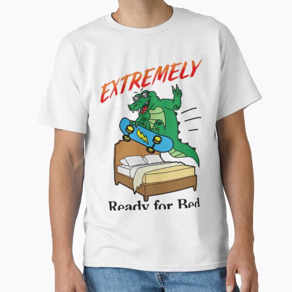 Extremely Ready For Bed Classic T-Shirt for Sale by happycapyprints
