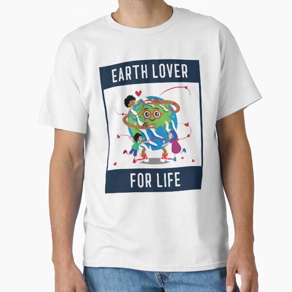 "Earth Lover for Life Eco Friendly Life" Classic T-Shirt for Sale by LamountTees