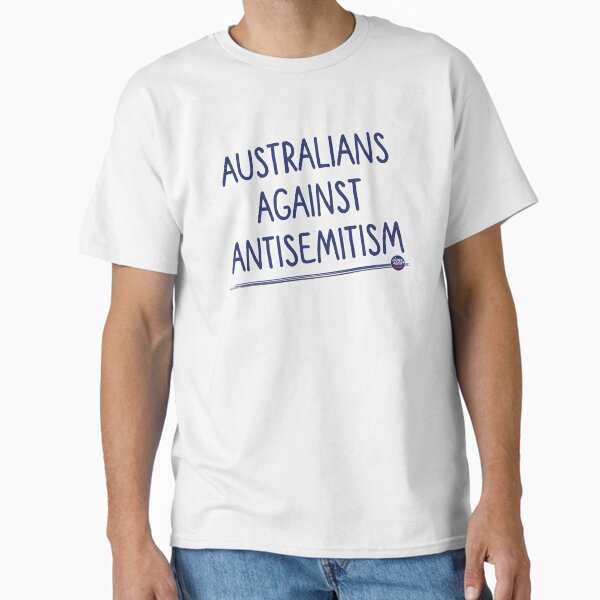 Australians Against Antisemitism Classic T-Shirt for Sale by NAINAU