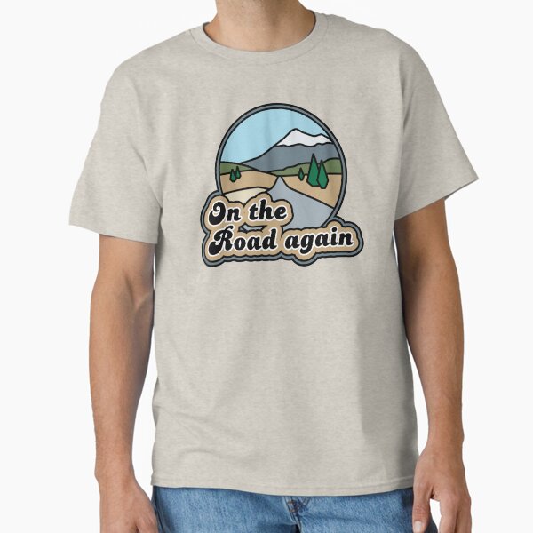 On the Road again Classic T-Shirt for Sale by C-N-Designs