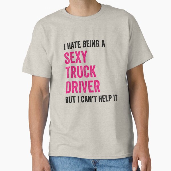 "Female Truck Driver" Classic T-Shirt for Sale by fantasticpud