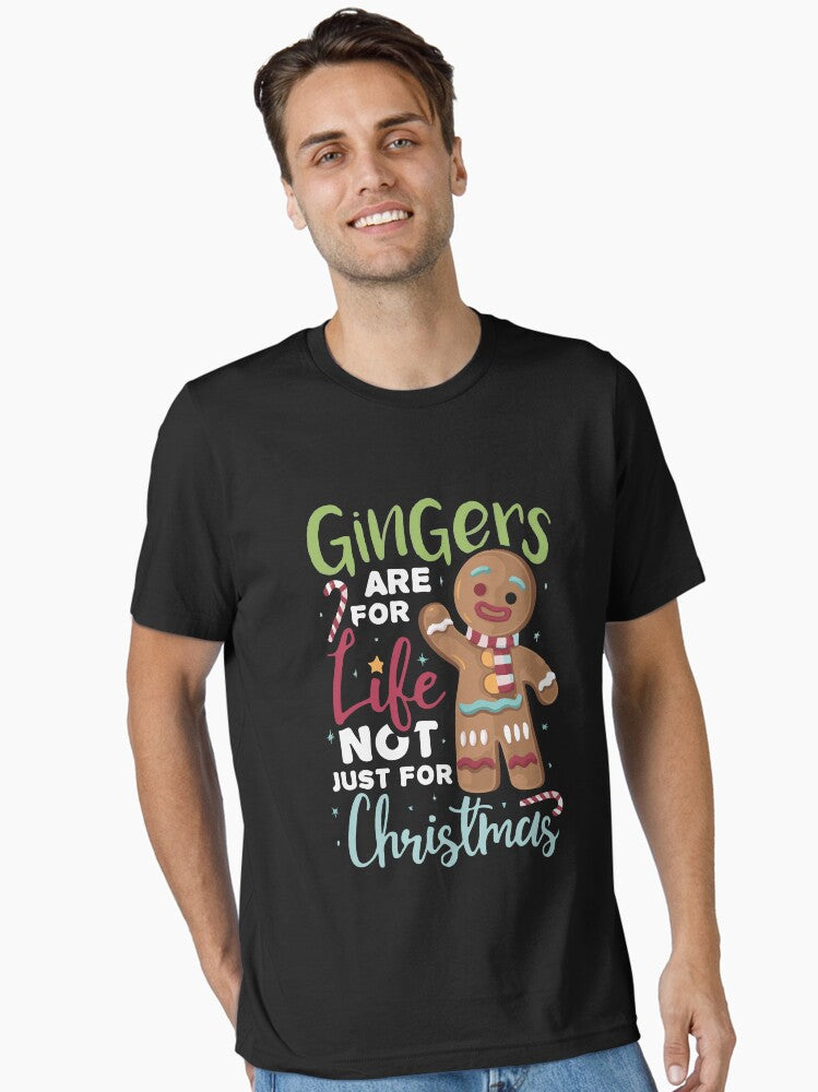 Gingers Are For Life Not Just For Christmas Essential TShirt T-Shirt | Premium Graphic | Great For Christmas Season