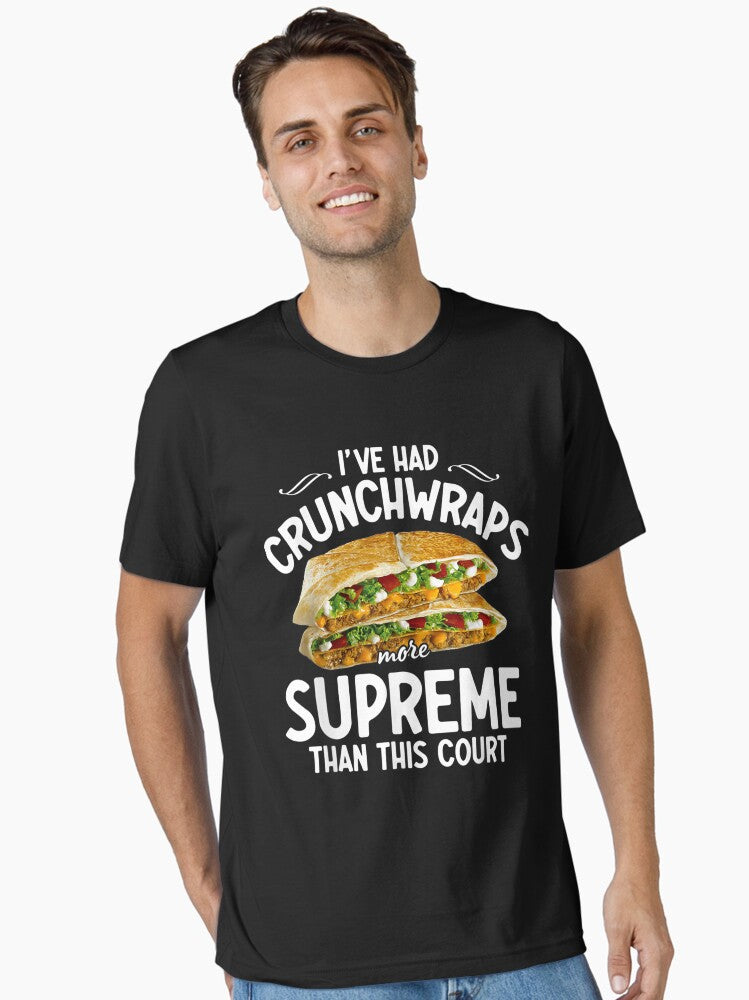 I've Had Crunchwraps More Supreme Than This Court Essential T-Shirt T-Shirt | Viral Style | Great Gift Idea
