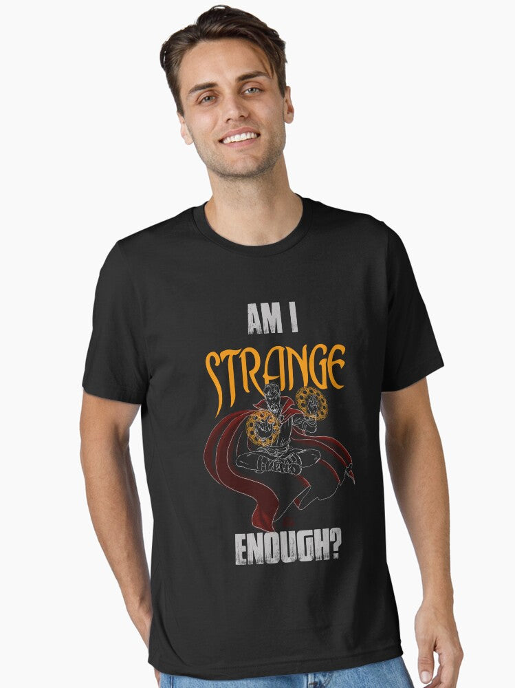 Am I Strange enough Essential T-Shirt T-Shirt | High-Quality Print | Great Gift Idea