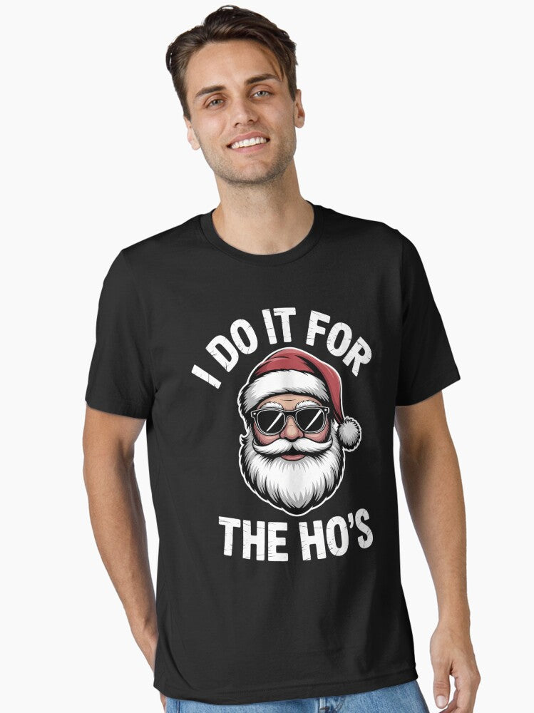 I Do It For The Hos Funny Inappropriate Christmas Men Essential TShirt T-Shirt | Cute Festive Style | Great For Christmas Season