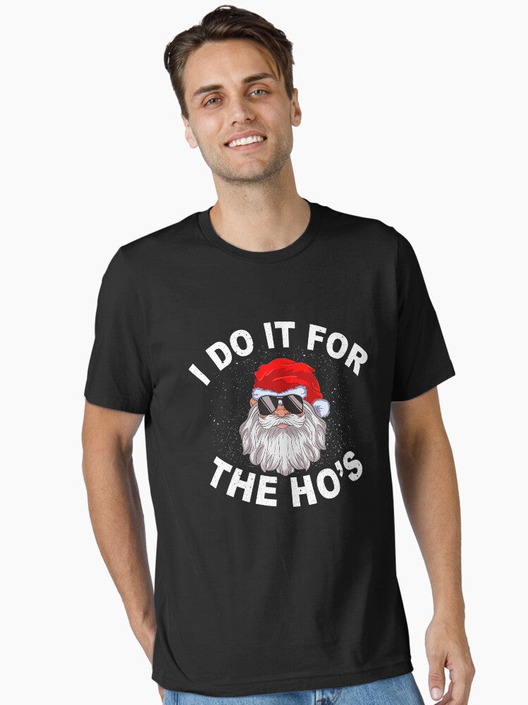 I Do It For The Hos Funny Santa Ugly Christmas in July Essential TShirt T-Shirt | High-Quality Print | Great For Christmas Season