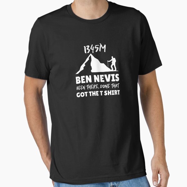 Ben nevis, been there, done that, got the t shirt Essential T-Shirt for Sale by Nickybrierley01