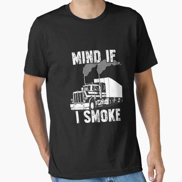 " funny truck driver Mind if I smoke" Essential T-Shirt for Sale by Jumbodeals