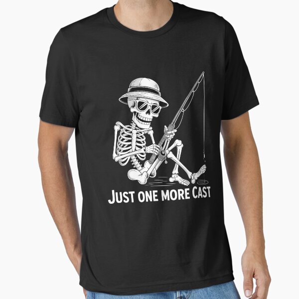 Just One More Cast - Fisherman Skeleton Fishing Lover Essential T-Shirt for Sale by waazwee6