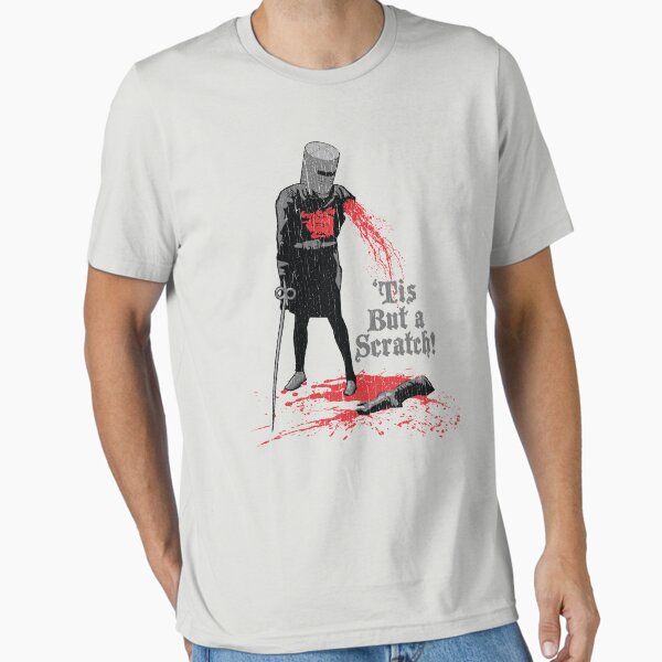 "'Tis But a Scratch!" Essential T-Shirt for Sale by trev4000