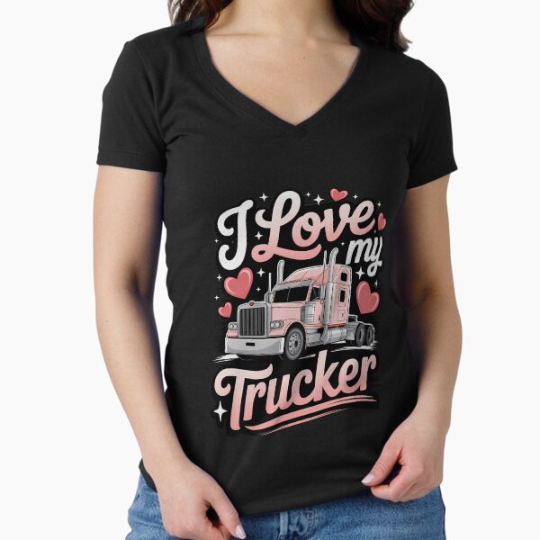 "I Love My Trucker Truck Driver Wife Girlfriend" Fitted V-Neck T-Shirt for Sale by PunkNation-Arts