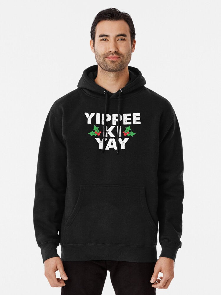 Yippee Ki Yay Pullover Hoodie
