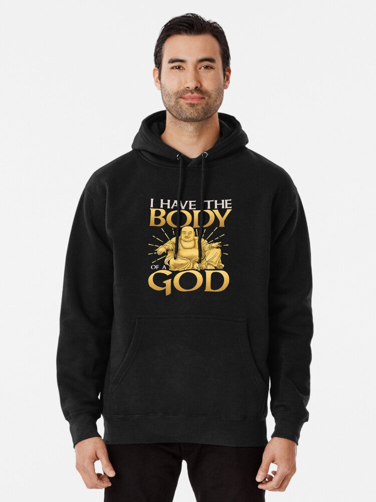 Funny I Have The Body of a God Buddha Joke Pun Pullover Hoodie