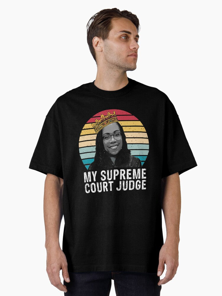 Kentanji Brown Jackson MY SUPREME COURT JUDGE SCOTUS Meme Oversized T-Shirt T-Shirt | Streetwear Vibe | Trending Now